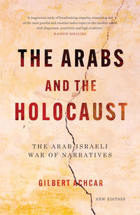 Arabs and the Holocaust by Gilbert Achcar