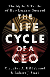 Life Cycle of a CEO by Claudius A. Hildebrand