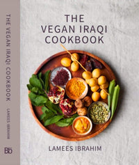 The Vegan Iraqi Cookbook - Plant Based Iraqi Recipe Book