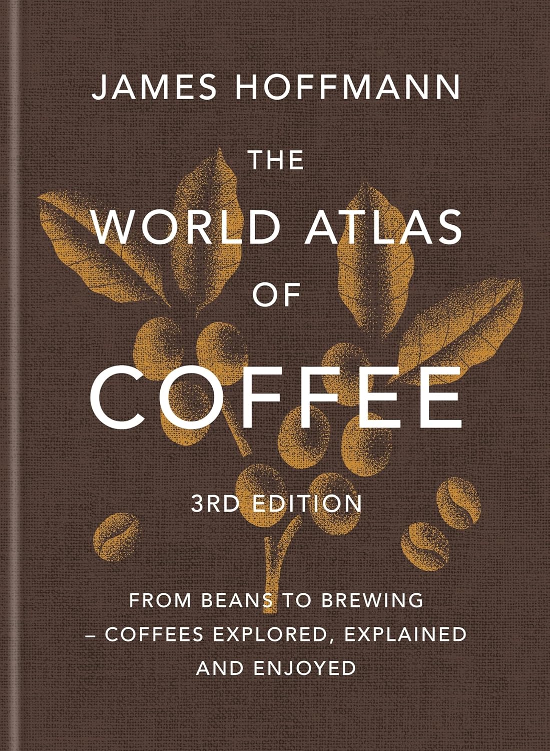 World Atlas of Coffee by James Hoffmann