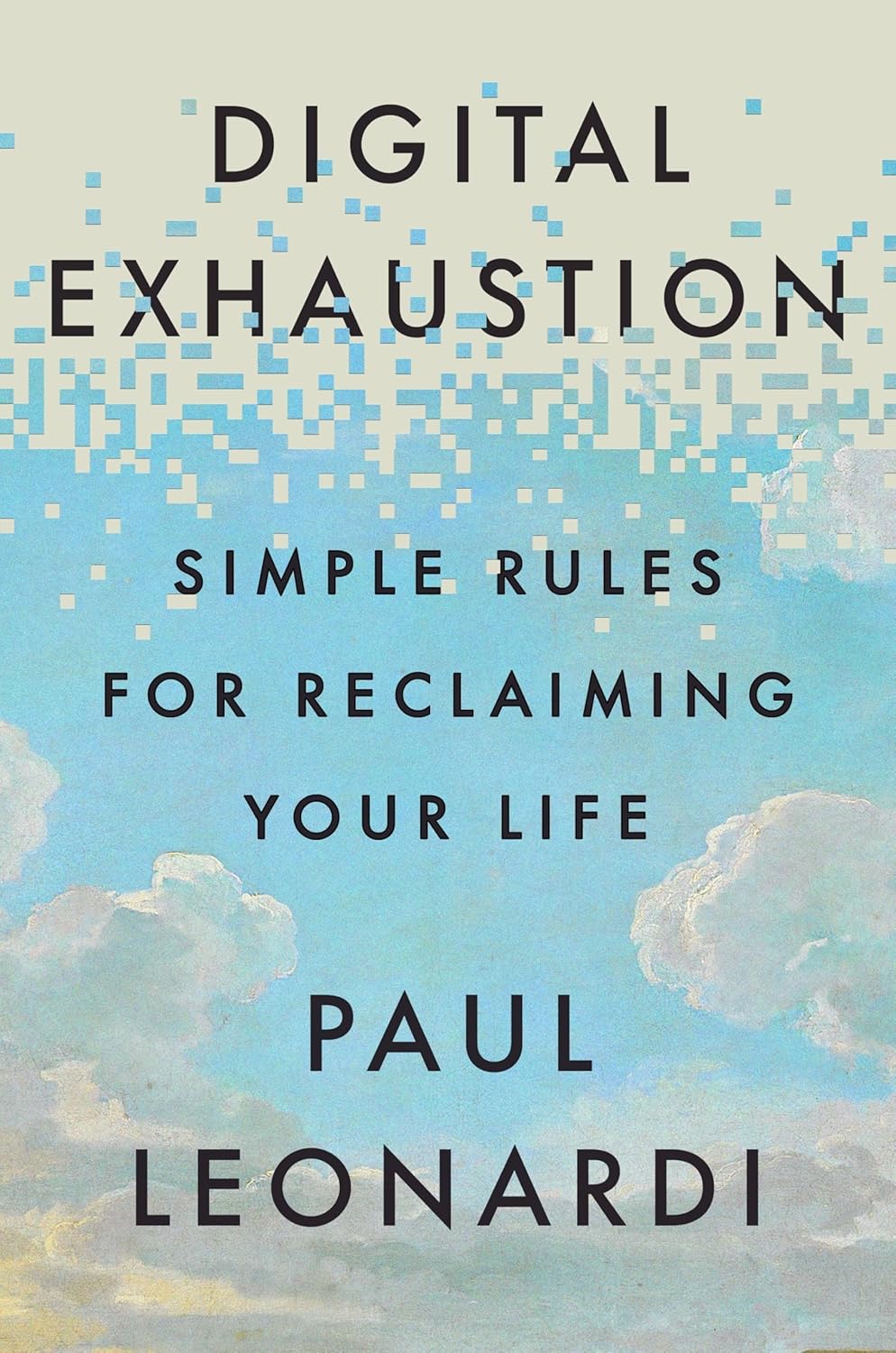 Digital Exhaustion by Paul Leonardi