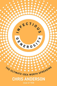 Infectious Generosity by Chris Anderson