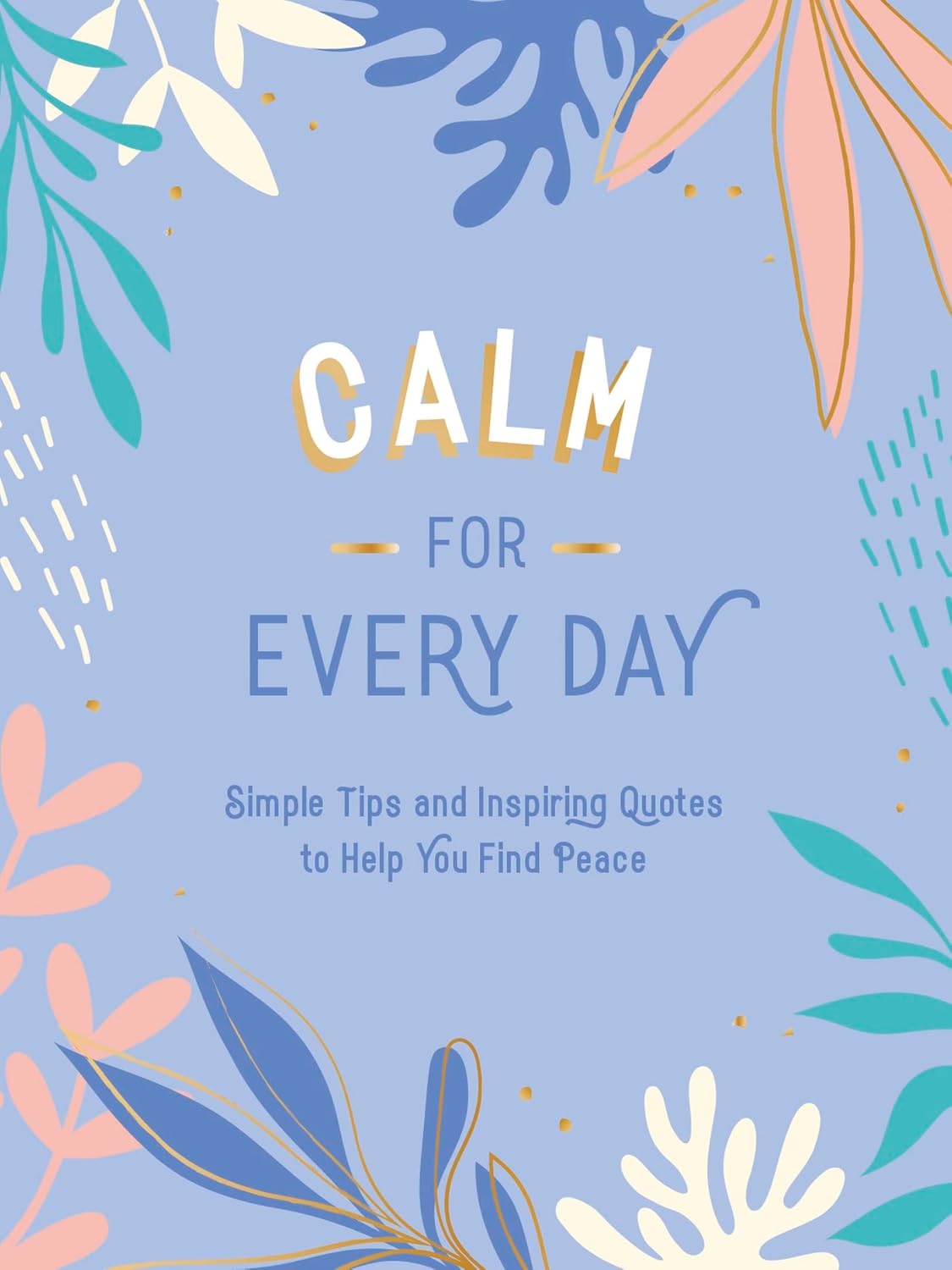 Calm for Every Day by Summersdale Publishers