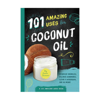 101 Amazing Uses For Coconut Oil