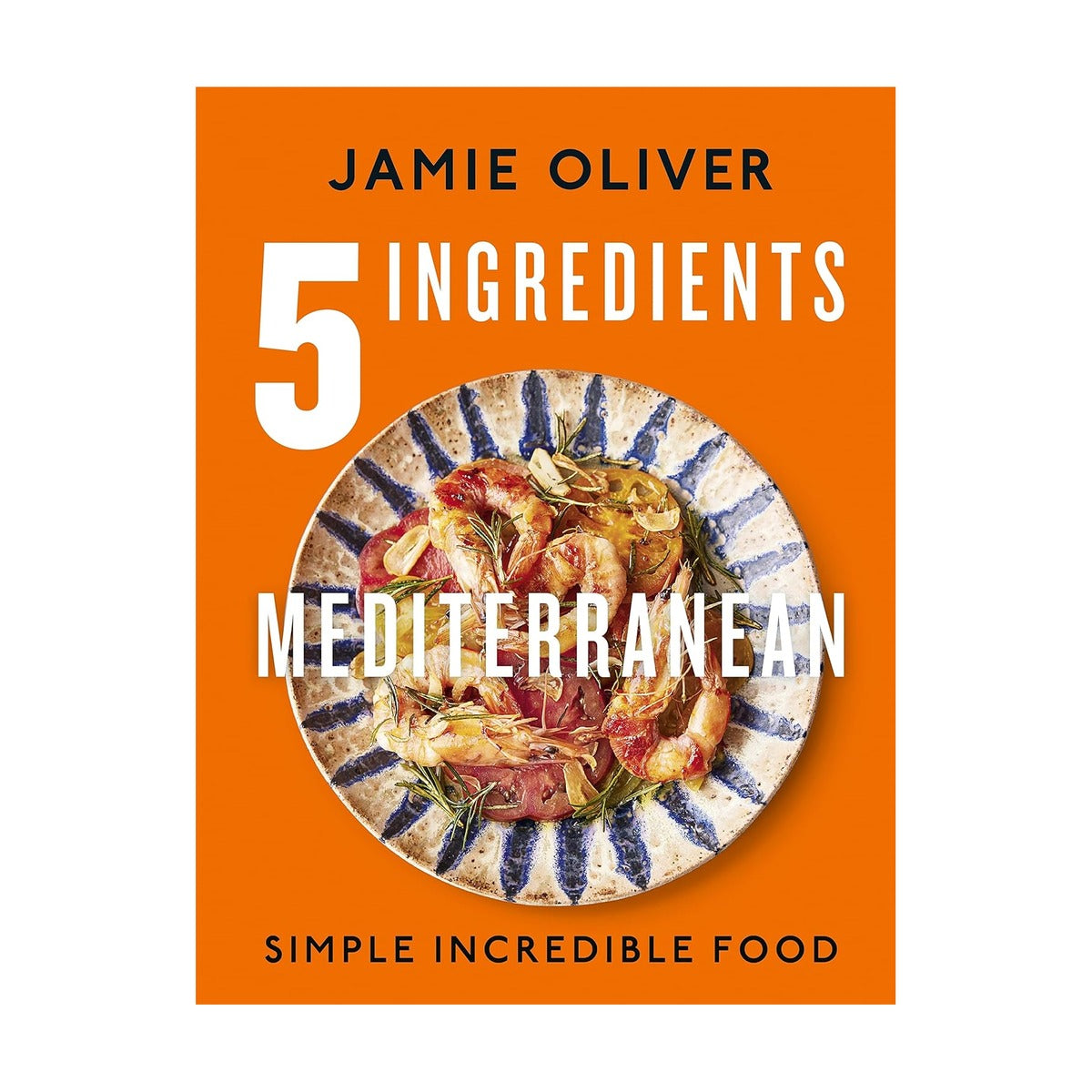 5 Ingredients Mediterranean Jamie Oliver