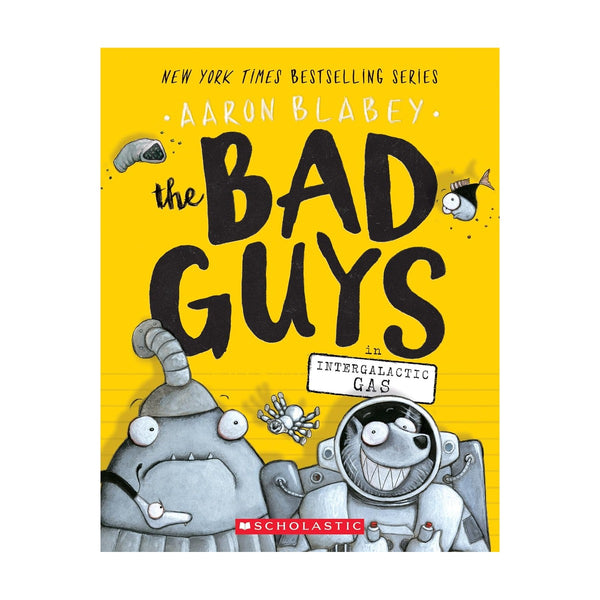 Bad Guys In Intergalactic Gas The Bad Guys 5 Aaron Blabey