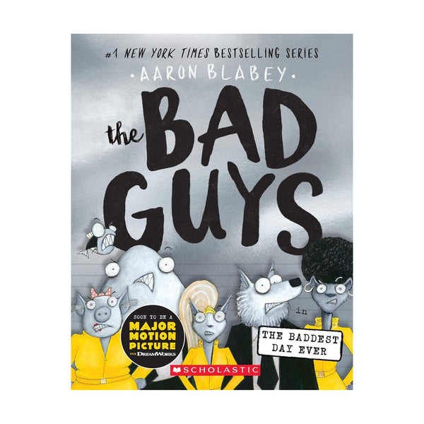 Bad Guys In The Baddest Day Ever Bad Guys 10 Aaron Blabey