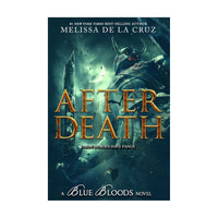 Blue Bloods: After Death Melissa De La Cruz