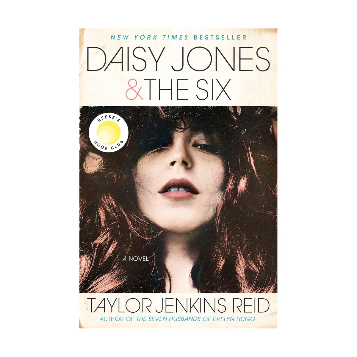 Daisy Jones & The Six: A Novel Taylor Jenkins Reid