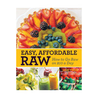 Easy Affordable Raw How to Go Raw on $10 a Day