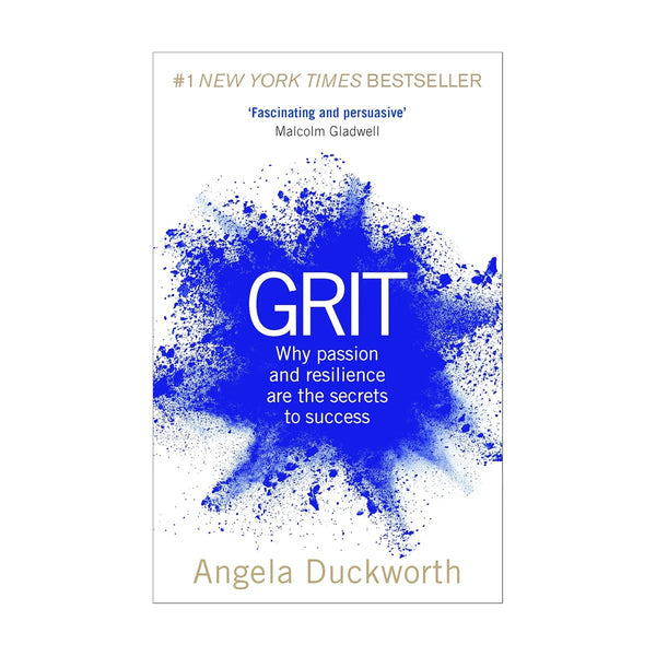 GRIT: WHY PASSION AND RESILIENCE ARE THE SECRETS TO SUCCESS