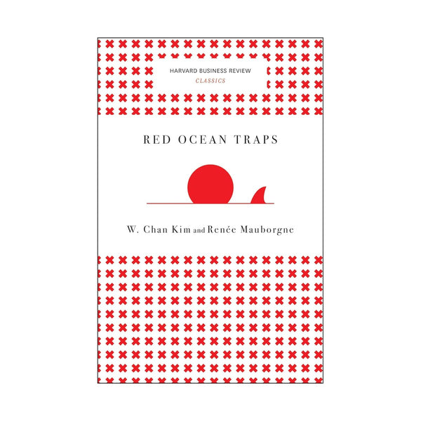 HBR Classics: Red Ocean Traps