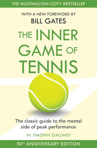 Inner Game of Tennis by W. Timothy Gallwey