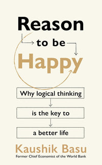 Reason to Be Happy by Kaushik Basu