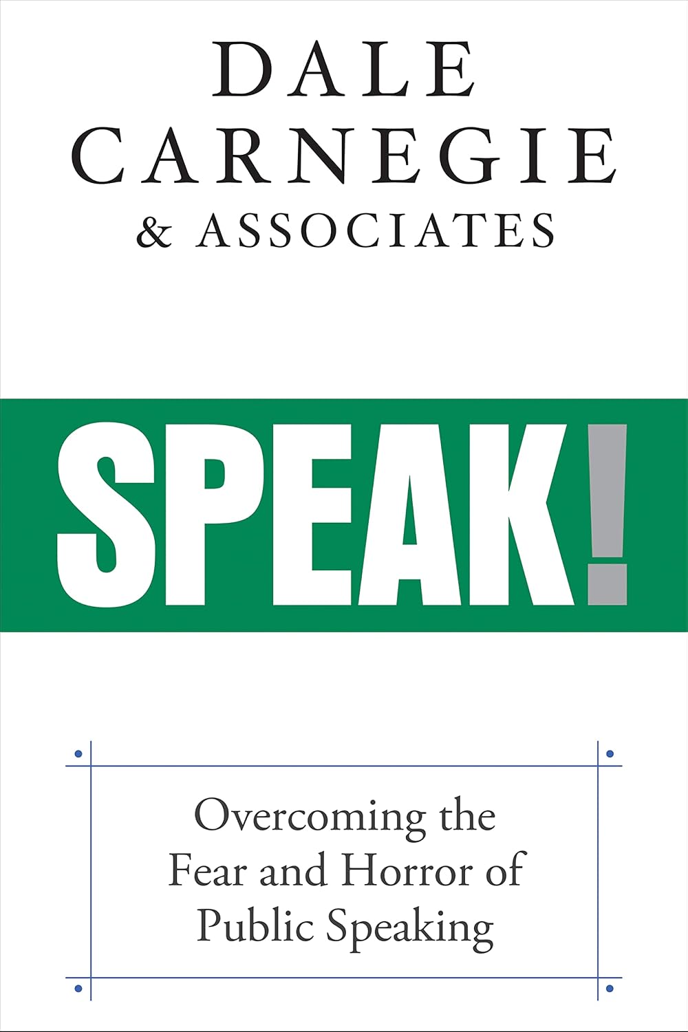 Speak! by The Dale Carnegie Organization