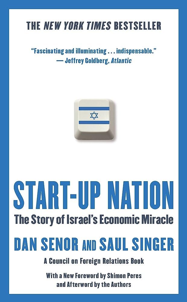 Start-up Nation: The Story of Israel's Economic Miracle by Dan Senor