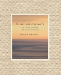 Wisdom Of Sundays by Oprah Winfrey
