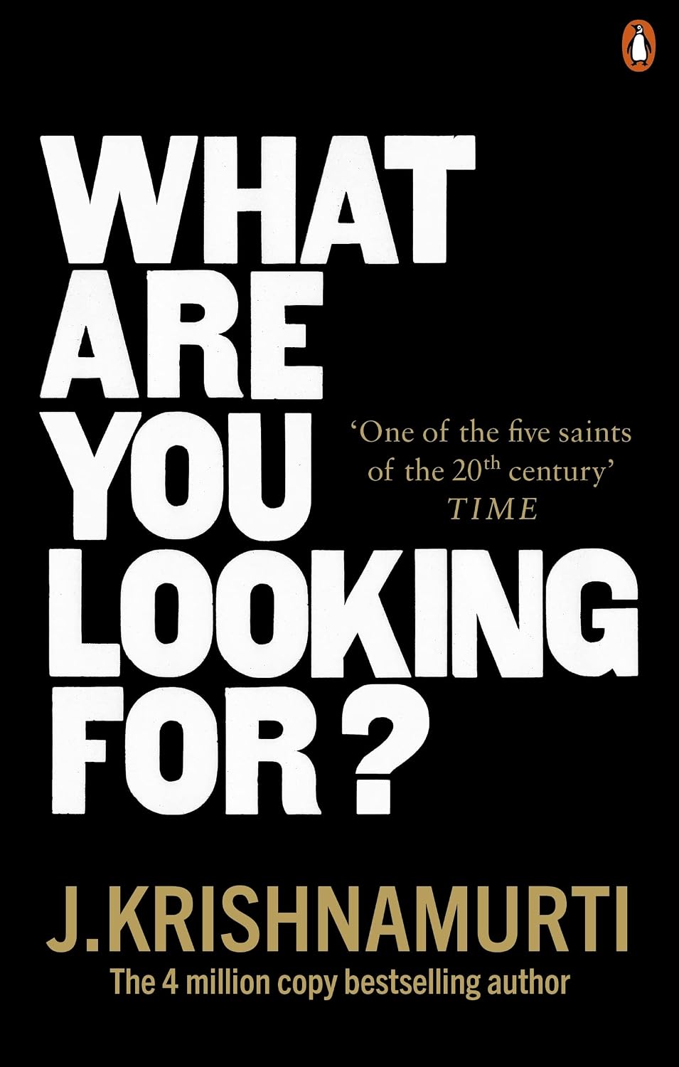 What Are You Looking For? by Jiddu Krishnamurti