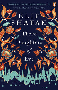Three Daughters of Eve by Elif Şafak
