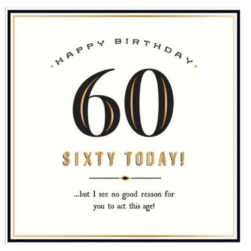 Sixty Today Act This Age
