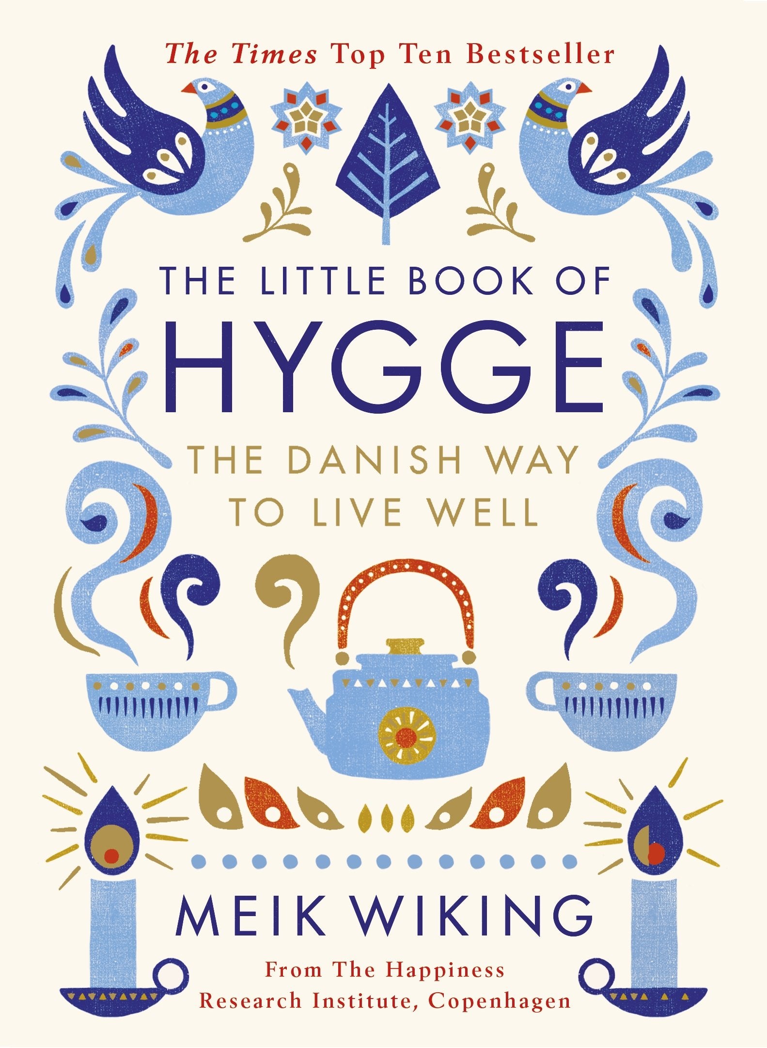 The Little Book of Hygge : The Danish Way to Live Well: The Million Copy Bestseller