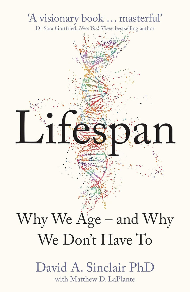 Lifespan: Why We Age and Why We Don't Have To