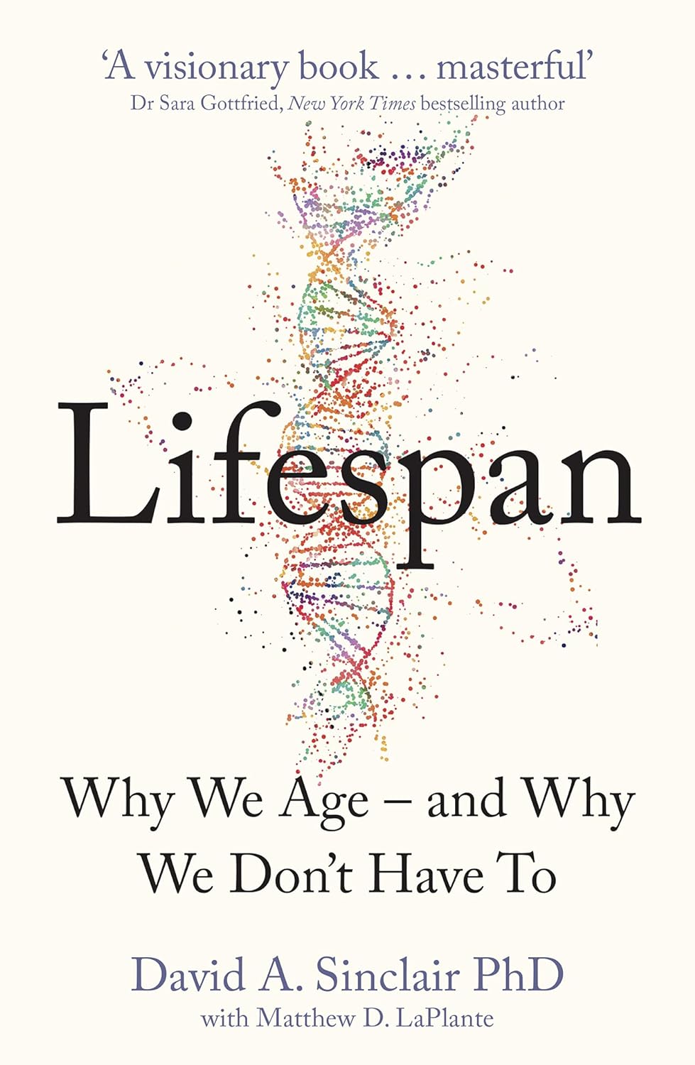 Lifespan: Why We Age and Why We Don't Have To