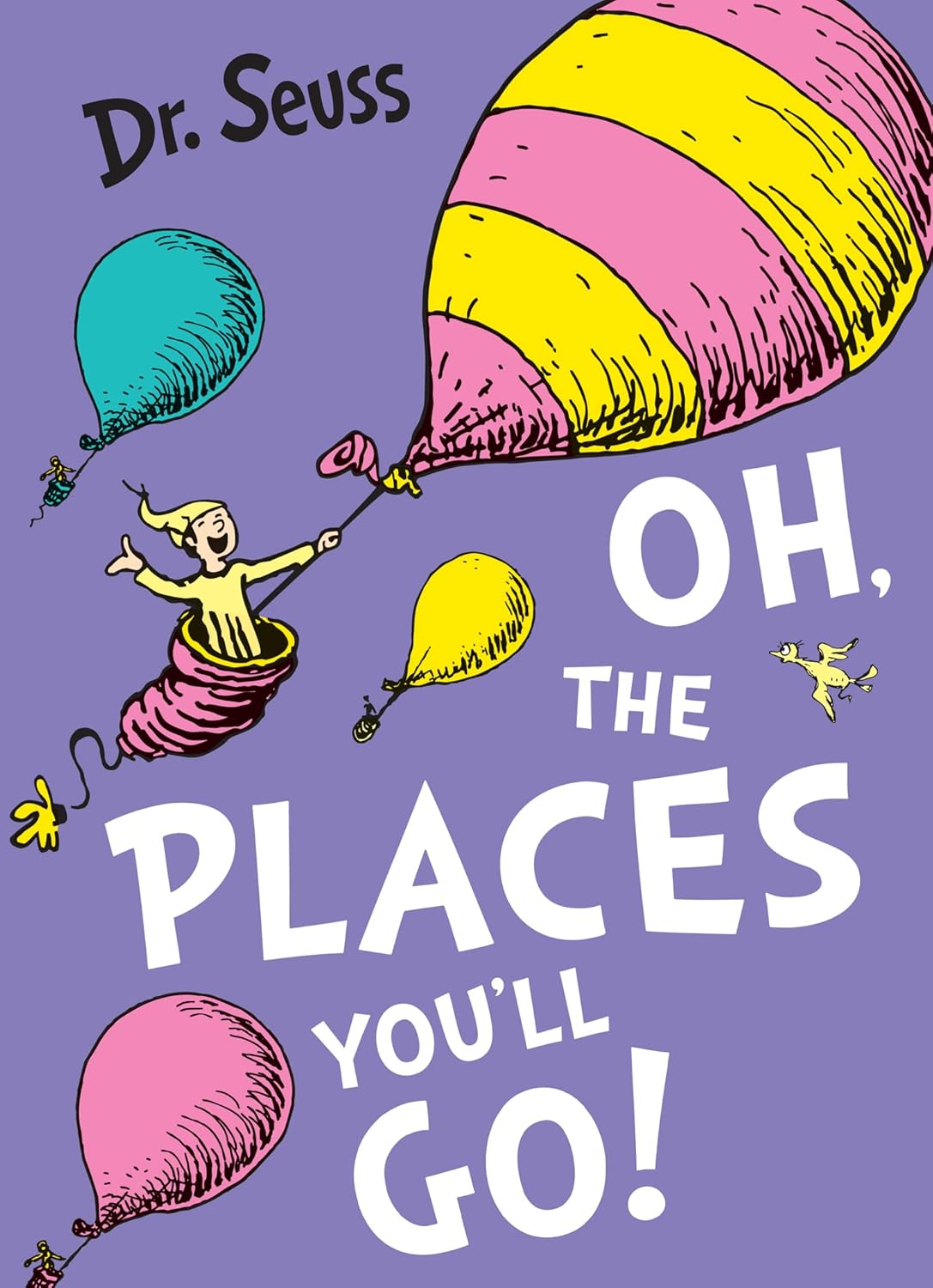 Oh, the Places You'll Go! by Dr. Seuss