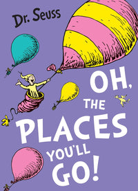 Oh, the Places You'll Go! by Dr. Seuss