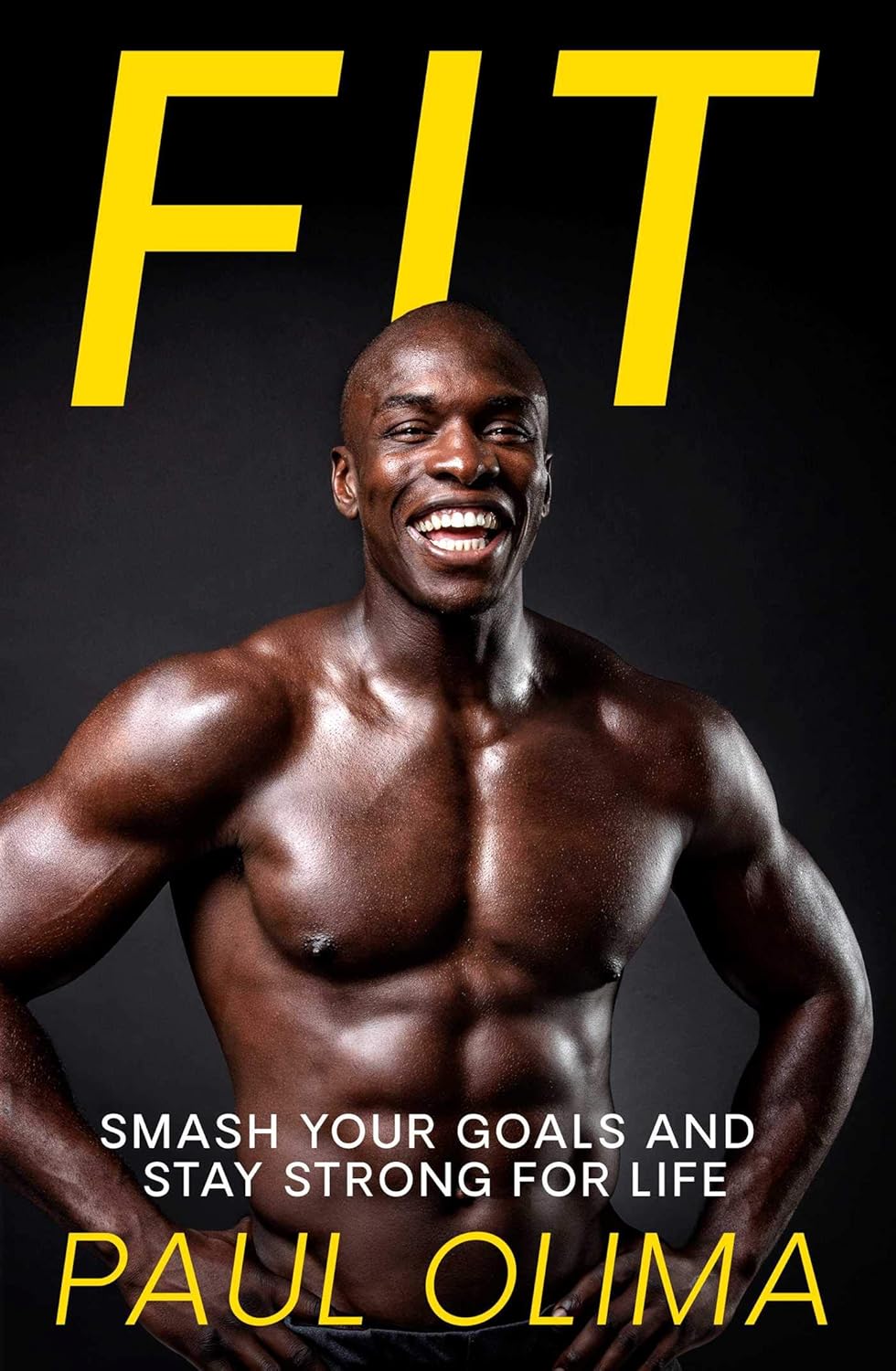 Fit: Smash Your Goals And Stay Strong For Life