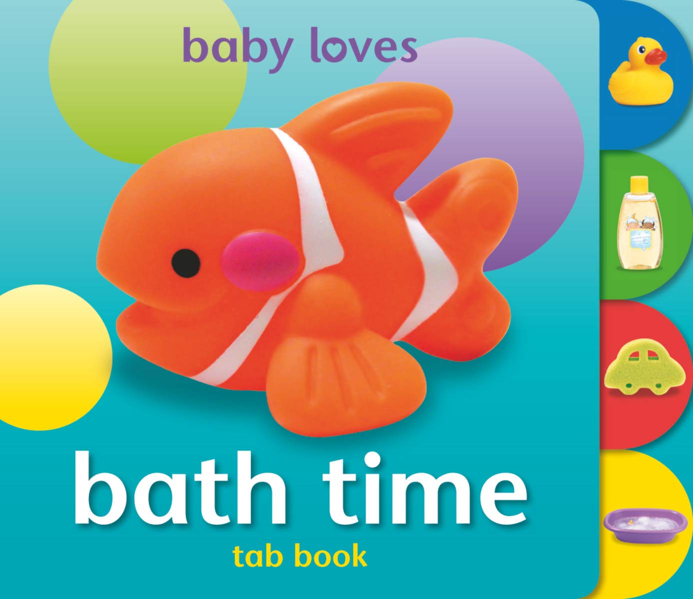 Baby Loves Tab Book: Bath time