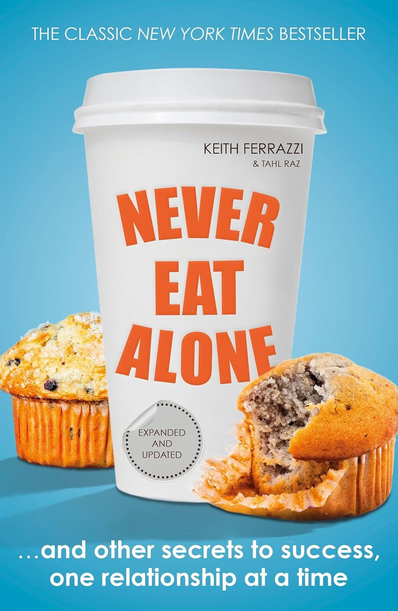 Never Eat Alone: Secrets To Success Relationship