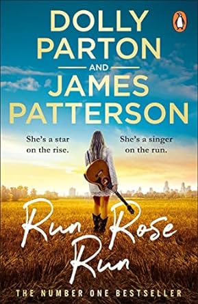 Run Rose Run: Sunday Times Bestseller Dolly Parton