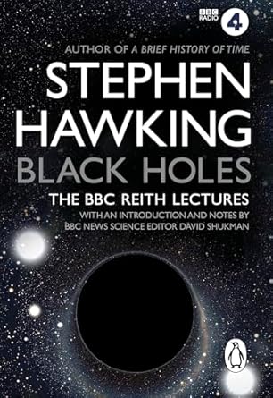 Black Holes: Reith Lectures