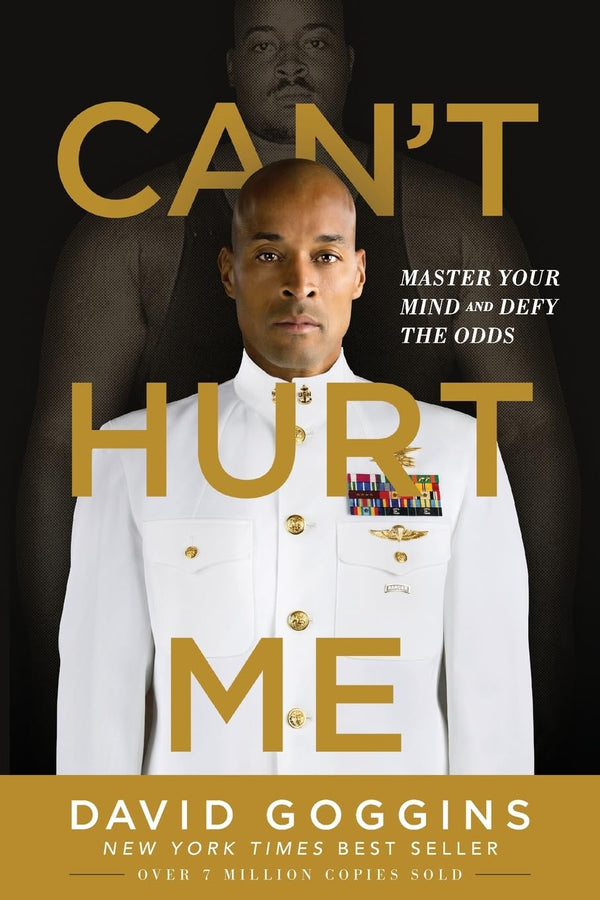 Can't Hurt Me: Master Your Mind and Defy the Odds by David Goggins (Paperback)