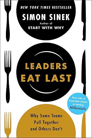 Leaders Eat Last Simon Sinek