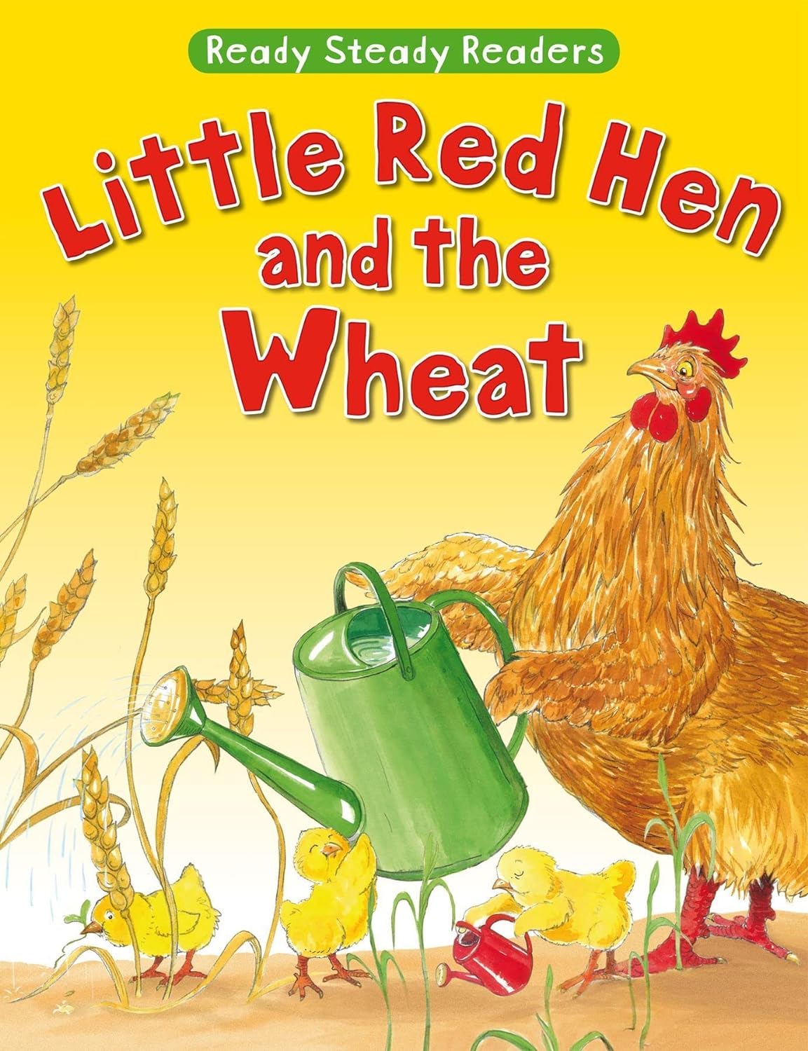 Ready Steady Readers: The Little Red Hen And The Wheat