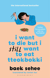 I Want to Die but I Still Want to Eat Tteokbokki by Baek Se-Hee [백세희]