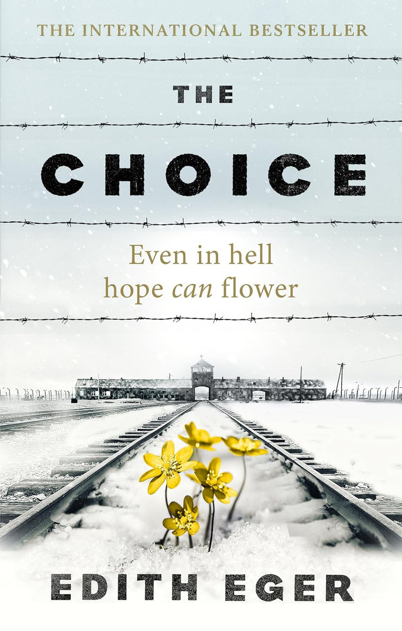 The Choice: A True Story Of Hope Edith Eger