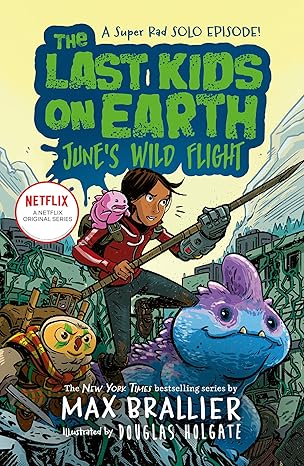 The Last Kids On Earth: June's Wild Flight