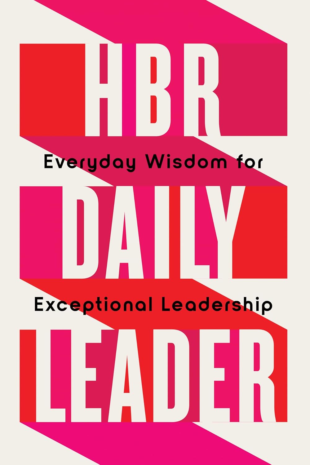 HBR Daily - حكمة يومية لقيادة استثنائية
