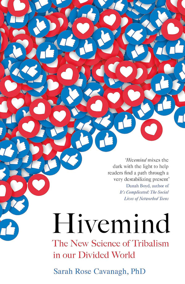 Hivemind: The New Science of Tribalism in Our Divided World by Sarah Rose Cavanagh (Paperback)