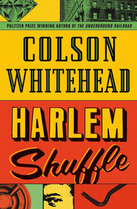 Harlem Shuffle by Colson Whitehead