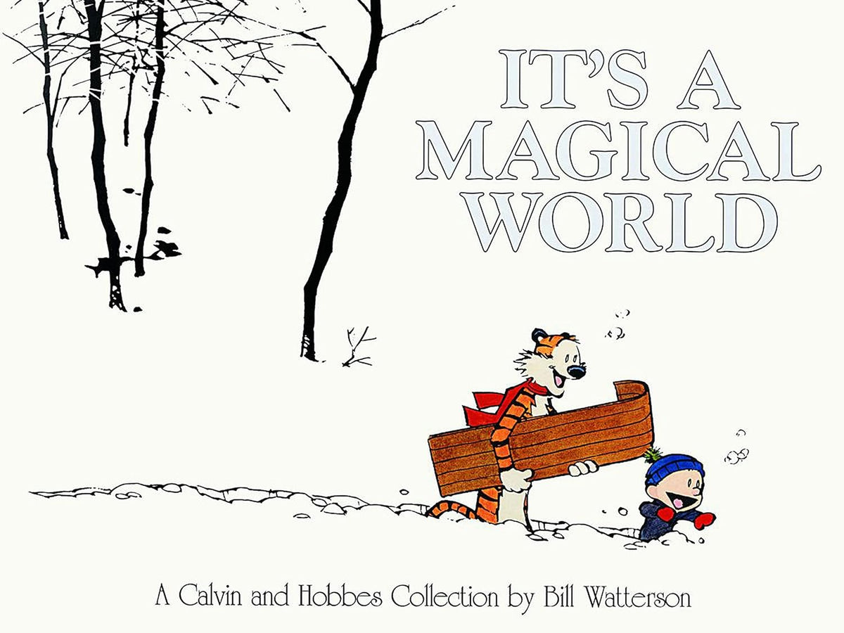 It's a magical world by Bill Watterson