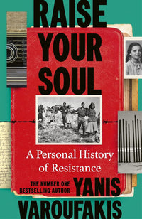 Raise Your Soul by Yanis Varoufakis