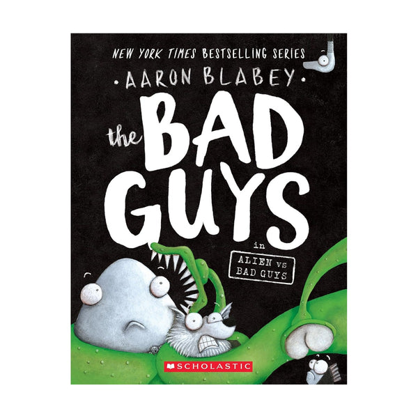 Bad Guys In Alien Vs Bad Guys The Bad Guys 6 Aaron Blabey