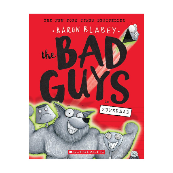 Bad Guys In Superbad The Bad Guys 8 Aaron Blabey
