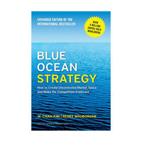 Blue Ocean Strategy Expanded Edition How to Create Uncontest