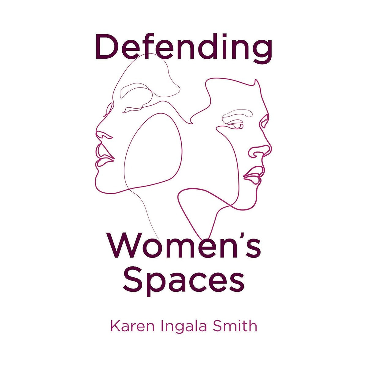 Defending Women's Spaces Karen Ingala Smith