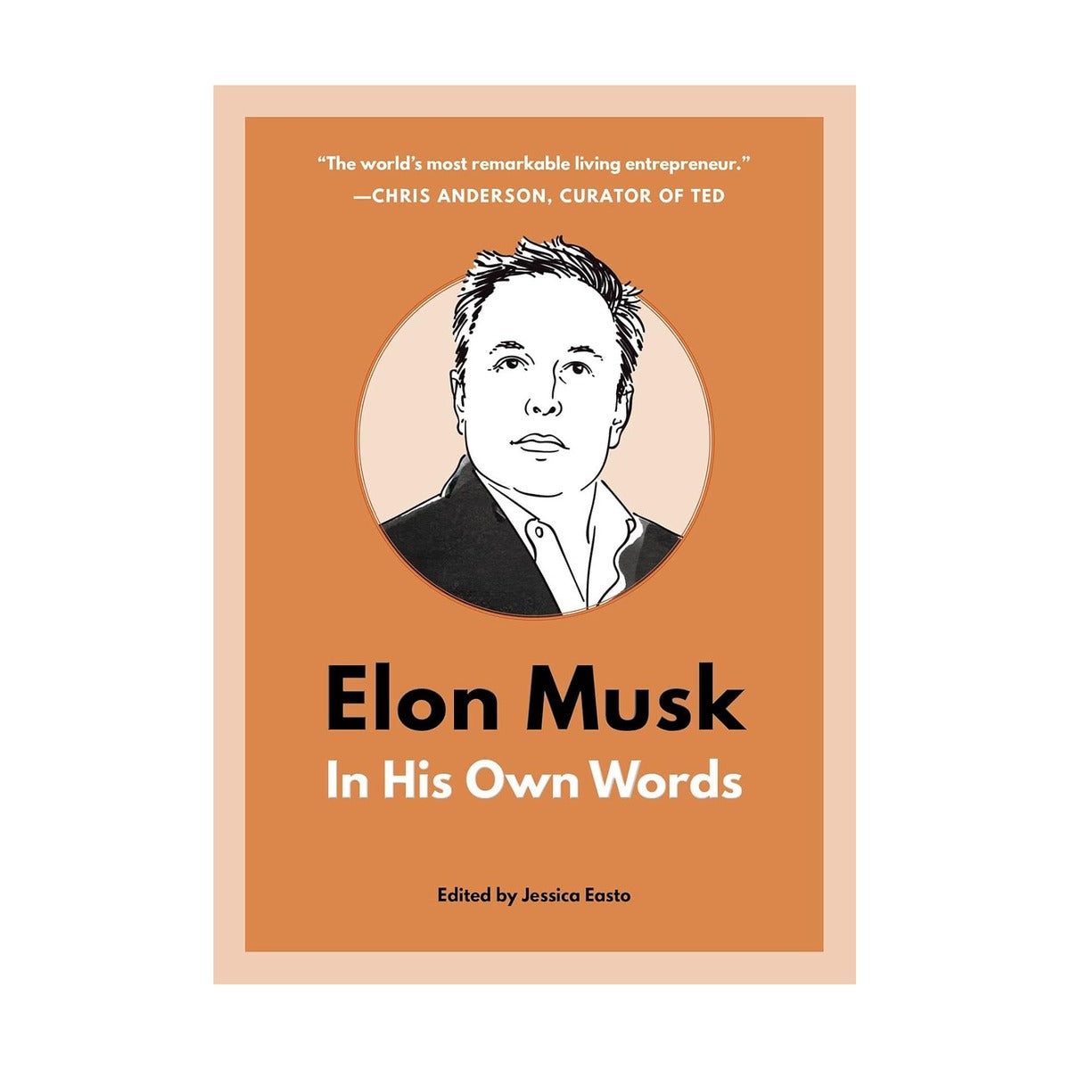 Elon Musk: In His Own Words
